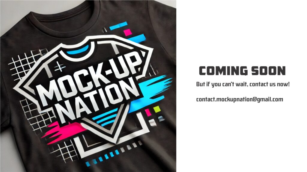 Coming Soon - Mock-Up Nation | High Quality Apparel& Product Mock-Ups.